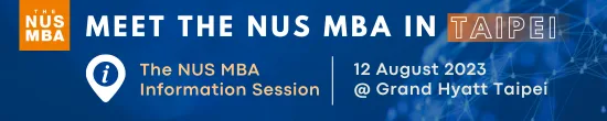  Meet NUS MBA admission officer and alum in Taipei on Aug 12 at Grand Hyatt Taipei  8/12與亞洲第一的新加坡國立大學NUS MBA 招生官與台灣校友見面，獲得第一手申請資訊